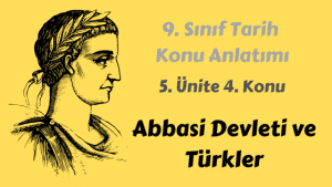 Abbasi Devleti Ve Türkler (Tarih Konu Anlatımı) - Ders: Tarih